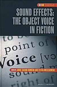Sound Effects: The Object Voice in Fiction (Hardcover)
