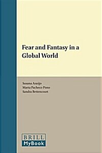 Fear and Fantasy in a Global World (Paperback)