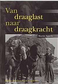 Van Draaglast Naar Draagkracht (Paperback)