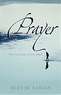 Prayer: The Language of the Spirit (Paperback)
