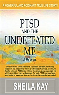 Ptsd and the Undefeated Me: A Memoir (Paperback)