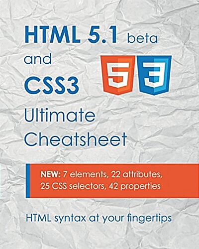 HTML 5.1 & Css3 Ultimate Cheatsheet: HTML Syntax at Your Fingertips (Paperback)