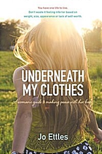 Underneath My Clothes (Paperback)