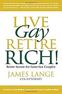 Live Gay, Retire Rich (Paperback)