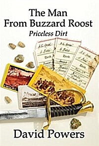The Man from Buzzard Roost: Priceless Dirt (Hardcover)