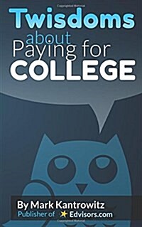 Twisdoms about Paying for College (Paperback)