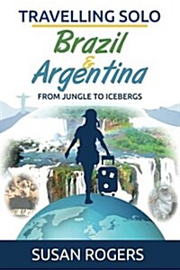 Brazil and Argentina: From Jungle to Icebergs (Paperback)
