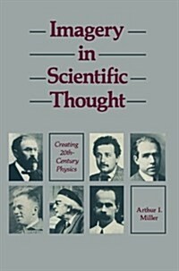 Imagery in Scientific Thought Creating 20th-Century Physics: Creating 20th-Century Physics (Paperback, Softcover Repri)