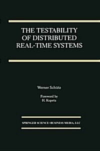 The Testability of Distributed Real-Time Systems (Paperback, Softcover Repri)