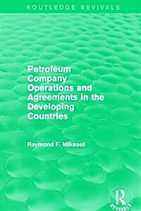 Petroleum Company Operations and Agreements in the Developing Countries (Hardcover)