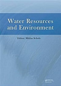 Water Resources and Environment : Proceedings of the 2015 International Conference on Water Resources and Environment (Beijing, 25-28 July 2015) (Hardcover)