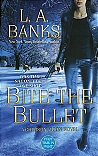 Bite the Bullet: A Crimson Moon Novel (Paperback)