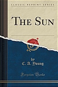 The Sun (Classic Reprint) (Paperback)