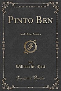 Pinto Ben: And Other Stories (Classic Reprint) (Paperback)