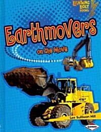 Earthmovers on the Move (Library Binding)