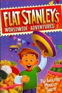 Flat Stanley's Worldwide Adventures #5: The Amazing Mexican Secret (Hardcover)