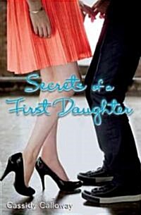 Secrets of a First Daughter (Paperback)