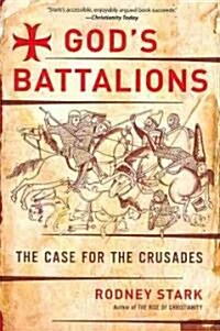 Gods Battalions: The Case for the Crusades (Paperback)