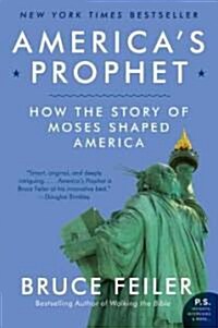 Americas Prophet: How the Story of Moses Shaped America (Paperback)