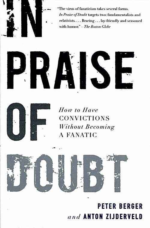 In Praise of Doubt: How to Have Convictions Without Becoming a Fanatic (Paperback)