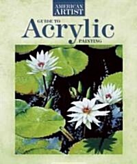 American Artist Guide to Acrylic Painting (Paperback)