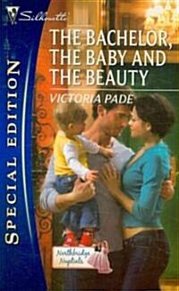 The Bachelor, the Baby and the Beauty (Paperback)