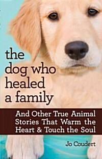 The Dog Who Healed a Family (Paperback, 1st)