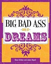 Big Bad Ass Book of Dreams (Paperback)