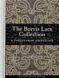 The Borris Lace Collection: A Unique Irish Needlelace (Paperback)