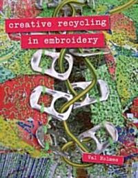 Creative Recycling in Embroidery (Paperback)