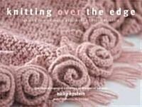 Knitting Over the Edge: The Second Essential Collection of Decorative Borders (Paperback)
