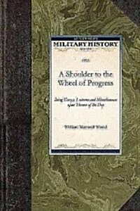 A Shoulder to the Wheel of Progress (Paperback)