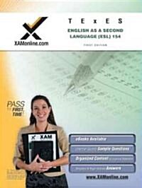 TExES English as a Second Language (ESL) 154 Teacher Certification Test Prep Study Guide (Paperback)