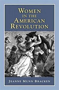 Women in the American Revolution (Paperback)