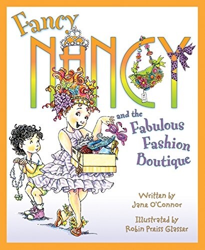 Fancy Nancy and the Fabulous Fashion Boutique (Library Binding)