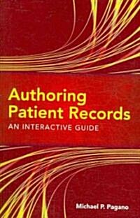 Authoring Patient Records: An Interactive Guide: An Interactive Guide (Paperback, Medical Admin)