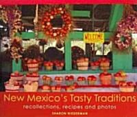 New Mexicos Tasty Traditions: Folksy Stories, Recipes and Photos (Paperback)