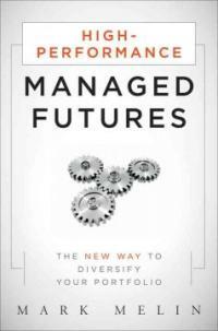 High-performance managed futures : the new way to diversify your portfolio