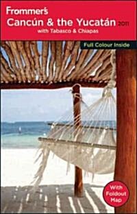 Frommers 2011 Cancun and the Yucatan (Paperback)