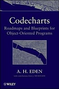 Codecharts: Roadmaps and Blueprints for Object-Oriented Programs (Hardcover)