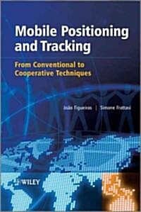Mobile Positioning and Tracking: From Conventional to Cooperative Techniques (Hardcover)