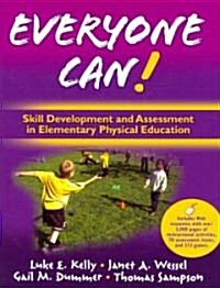 Everyone Can!: Skill Development and Assessment in Elementary Physical Education [With Free Web Access]                                                (Paperback)