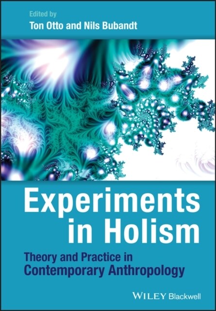 Experiments in Holism : Theory and Practice in Contemporary Anthropology (Hardcover)