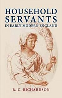 Household Servants in Early Modern England (Paperback)