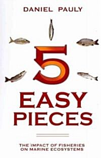 5 Easy Pieces: How Fishing Impacts Marine Ecosystems (Hardcover)