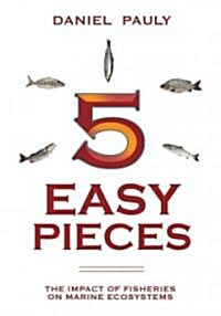 [중고] 5 Easy Pieces: How Fishing Impacts Marine Ecosystems (Paperback)