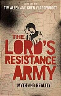 The Lords Resistance Army : Myth and Reality (Paperback)