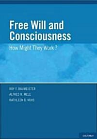 Free Will and Consciouness: How Might They Work? (Hardcover)