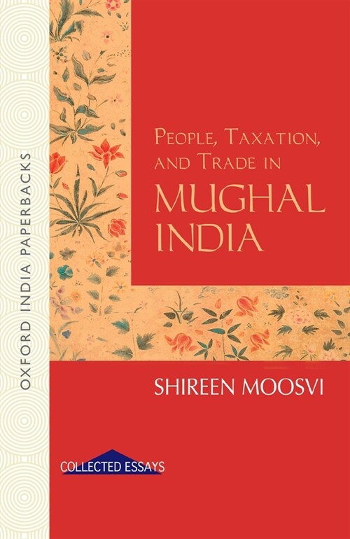 People, Taxation and Trade in Mughal India (Paperback)