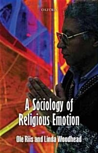 A Sociology of Religious Emotion (Hardcover)